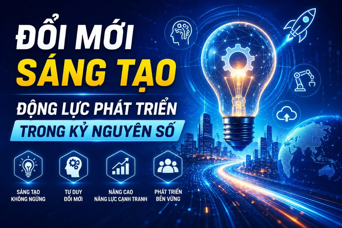 Đổi mới sáng tạo - Động lực phát triển trong kỷ nguyên số